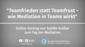 thumbnail of medium "Teamfrieden statt Teamfrust – wie Mediation in Teams wirkt" - Sibylle Grüßer | Tag der Mediation
